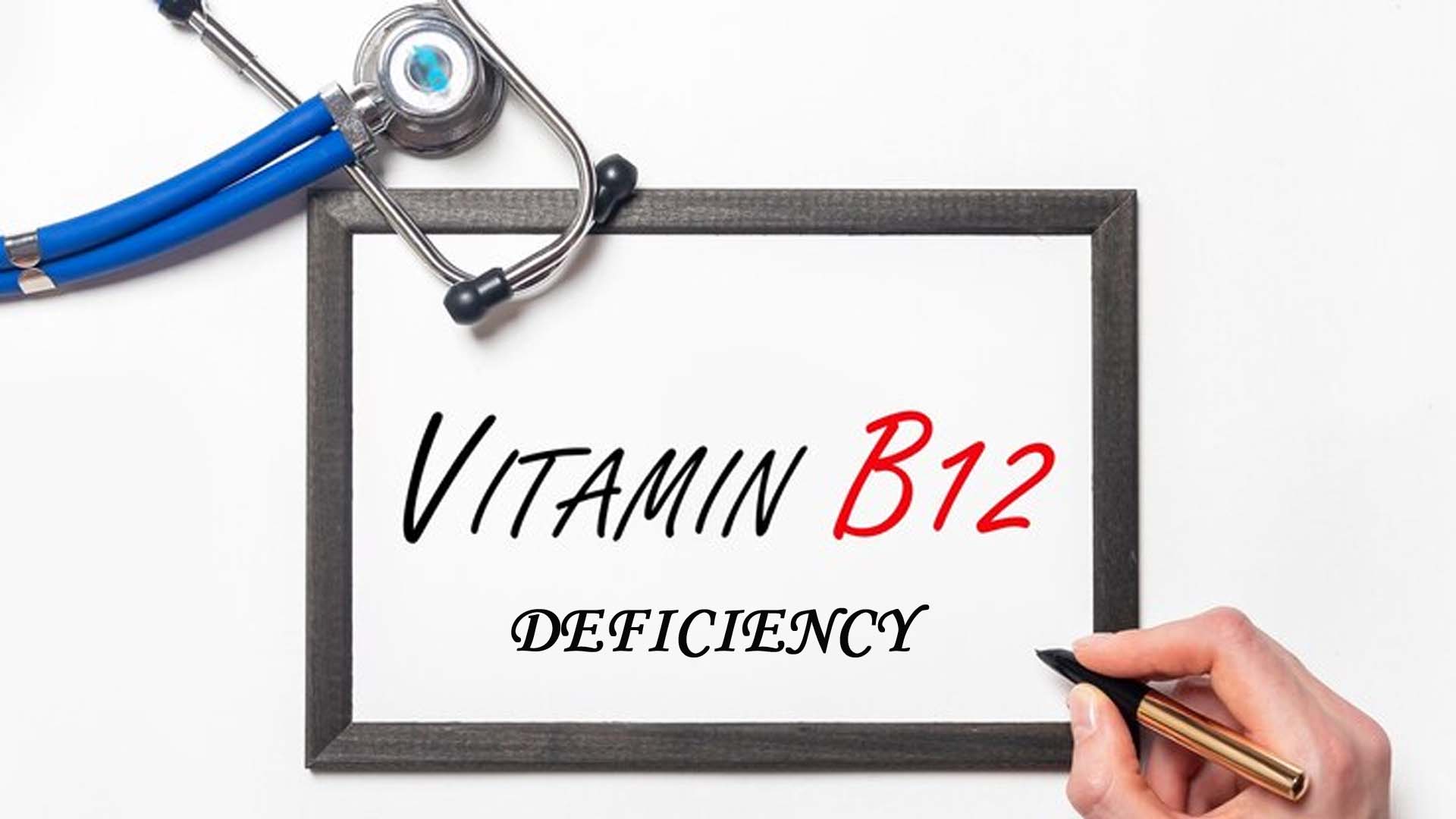 Vitamin B12 Deficiency written on board