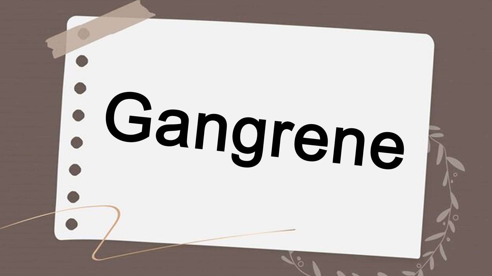 Gangrene Written on Notepad